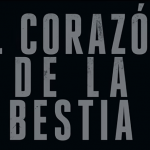EL CORAZÓN DE LA BESTIA – ¡TRÁILER DISPONIBLE AHORA!